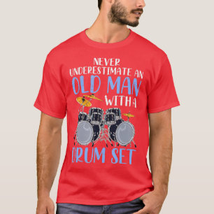 T-shirt Ne Sous-Estimez Jamais Un Vieux Homme Avec Un Drum