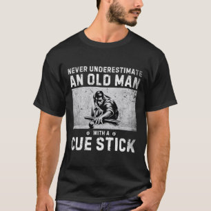 T-shirt Ne Sous-Estimez Jamais Un Vieux Homme Avec Un Stic