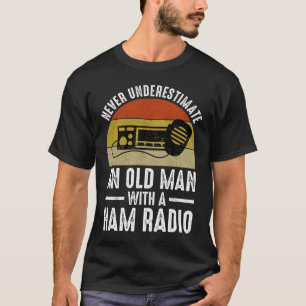T-shirt Ne Sous-Estimez Jamais Un Vieux Homme Avec Une Rad