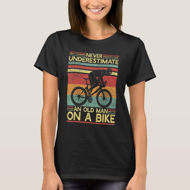 T-shirt Ne Sous-Estimez Jamais Un Vieux Homme Sur Un Vélo  (Devant)