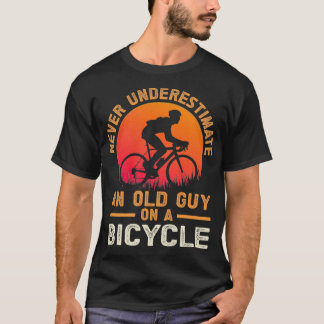 T-shirt Ne Sous-Estimez Jamais Un Vieux Type Sur Un Vélo D