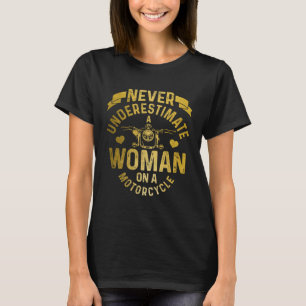 T-shirt Ne Sous-Estimez Jamais Une Femme Motocyclette Fill