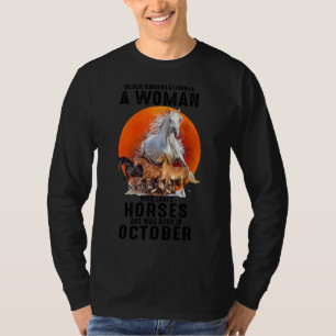 T-shirt Ne Sous-Estimez Jamais Une Femme Qui Aime Horses C