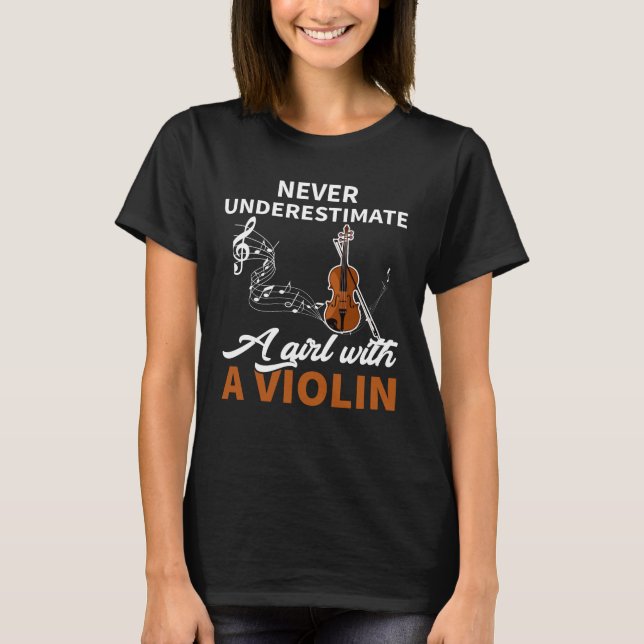 T-shirt Ne Sous-Estimez Jamais Une Fille Avec Un Violon (Devant)