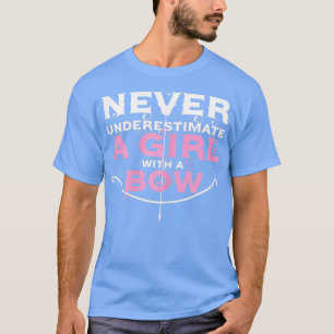 T-shirt Ne Sous-Estimez Jamais Une Fille Avec Une Bow Girl