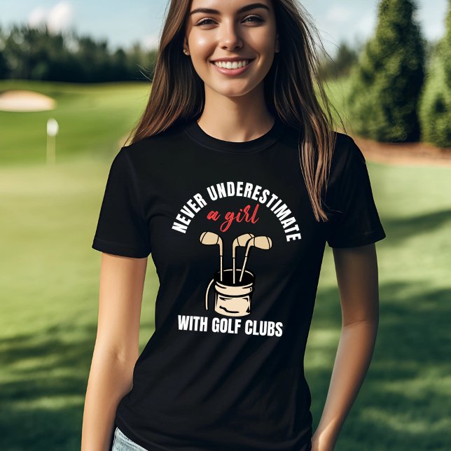 T-shirt Ne sous-estimez jamais une fille Golfeuse (Créateur téléchargé)