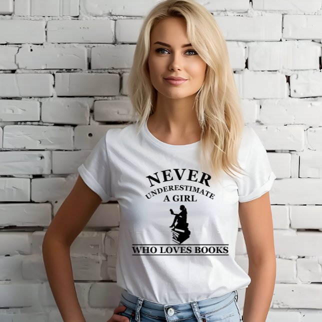 T-shirt ne sous-estimez jamais une fille qui aime les livr (Créateur téléchargé)