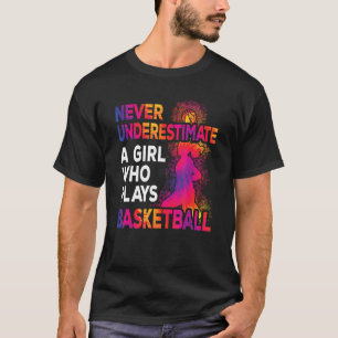 T-shirt Ne Sous-Estimez Jamais Une Fille Qui Joue Au Baske