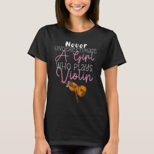 T-shirt Ne Sous-Estimez Jamais Une Fille Qui Joue Du Violo