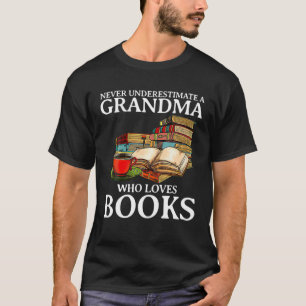 T-shirt Ne Sous-Estimez Jamais Une Grand-Mère Qui Aime Le