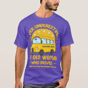 T-shirt Ne Sous-Estimez Jamais Une Vieille Femme Qui Condu