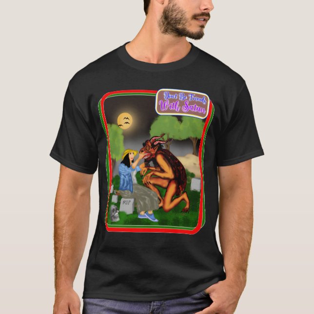 T-shirt Ne Soyez Pas Amis Avec Satan Satan (Devant)