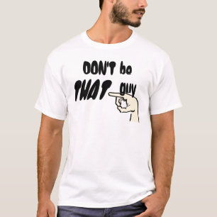T-shirt Ne soyez pas CE type !