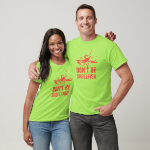 T-shirt Ne soyez pas des mollusques et crustacés