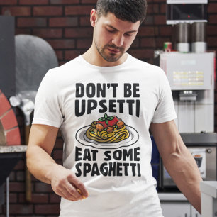 T-shirt Ne soyez pas désagréable de manger des spaghettis