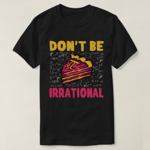 T-shirt Ne soyez pas irrationnel Retro Pi Day Math Enseign