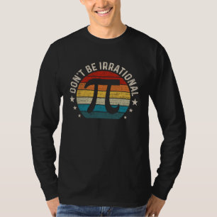 T-shirt Ne soyez pas irrationnel Rétro Vintage Symbole Pi