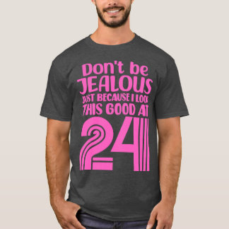 T-shirt Ne Soyez Pas Jeune Juste Parce Que Je Sais Aussi B