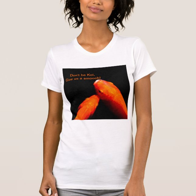 T-shirt Ne soyez pas Koi (Devant)