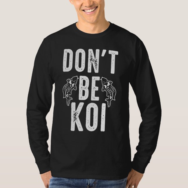 T-shirt Ne soyez pas Koi Carpe (Devant)