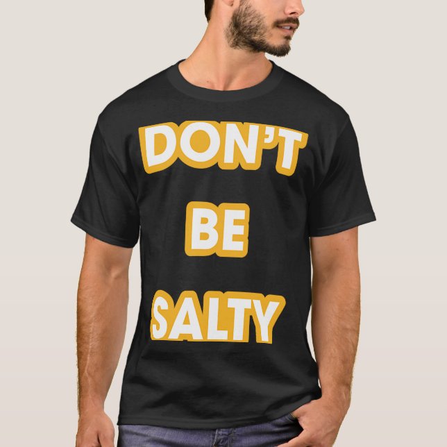 T-shirt Ne soyez pas salé Tee Attitude Positive Gold Strok (Devant)