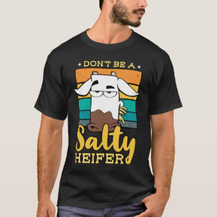 T-shirt Ne soyez pas salés Une génisse vache ou agriculteu