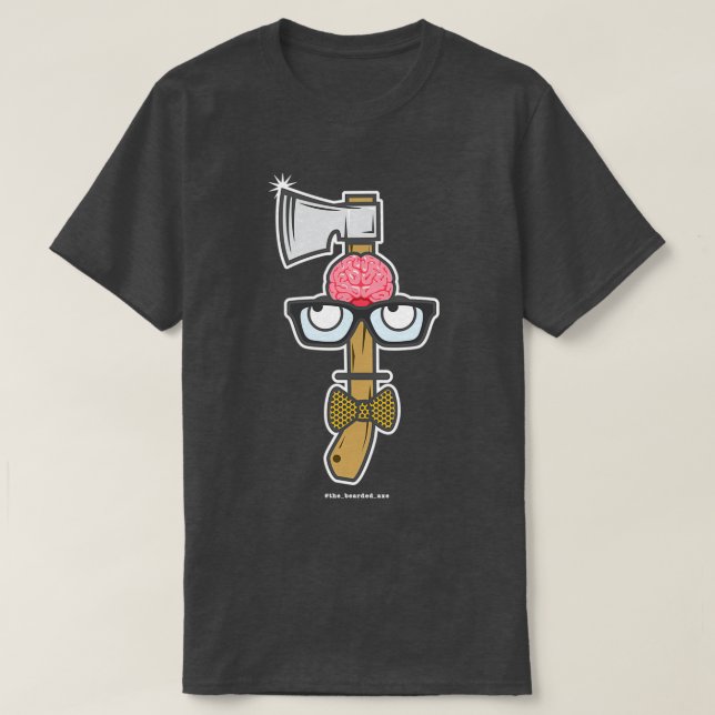 T-shirt Ne soyez pas Smart Ax (Design devant)