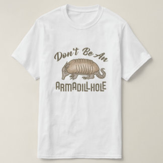 T-shirt Ne soyez pas un animal drôle de tatou