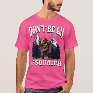 T-shirt Ne Soyez Pas Un Assquatch Funny Bigfoot Extérieur