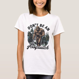 T-shirt Ne soyez pas un Assquatch Humour de la forêt de Bi