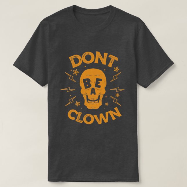 T-shirt ne soyez pas un clown (Design devant)