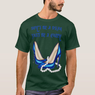 T-shirt Ne soyez pas un Drag, juste être une reine