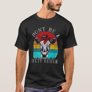 T-shirt Ne soyez pas un génisse salé t shirt cadeau amateu