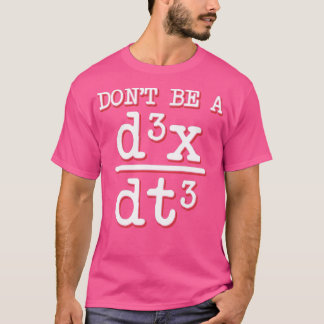 T-shirt Ne soyez pas un Jerk Math Geek de physique équatio