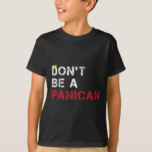 T-shirt Ne soyez pas un panicain drôle et drôle panicain a