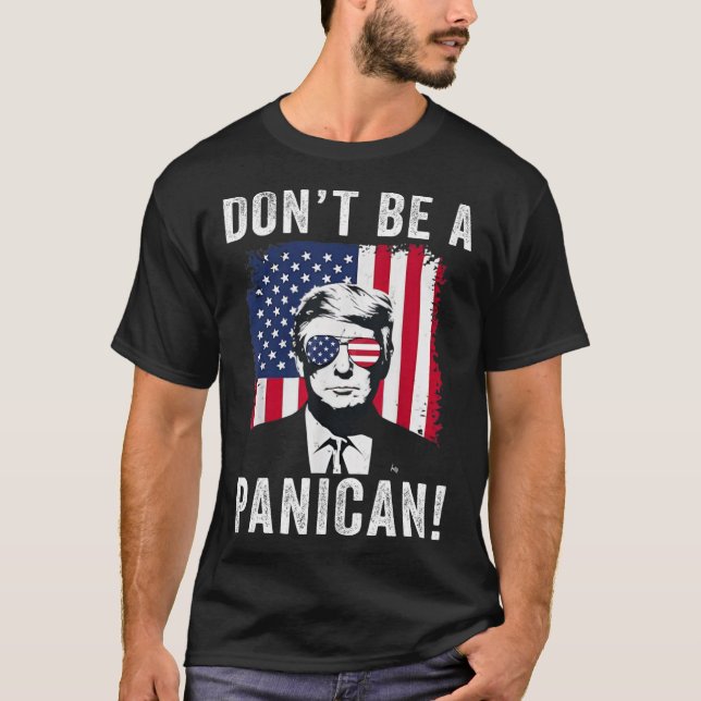 T-shirt Ne soyez pas un président panicain, Trump dit un d (Devant)