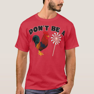 T-shirt Ne Soyez Pas Un Successeur De Coq