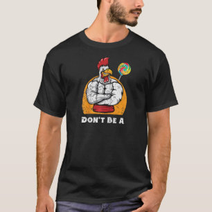 T-shirt Ne soyez pas un suceur cuisinier Drôle Rooster Chi