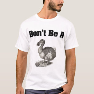 T-shirt Ne soyez pas une chemise de dronte