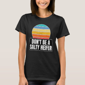T-shirt Ne soyez pas une génisse salée pour une vache