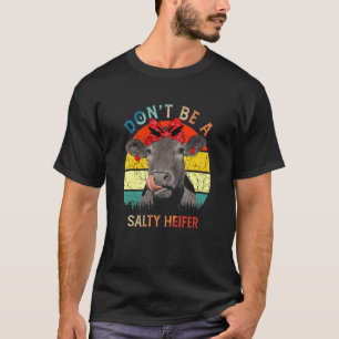 T-shirt Ne soyez pas une génisse salée Vache 1