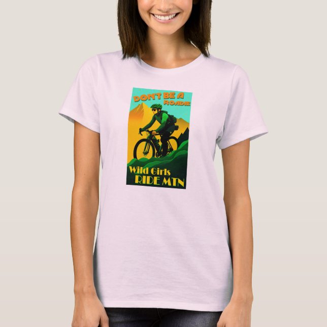 T-shirt Ne soyez pas une Roadie Wild Girls Ride Mountain B (Devant)