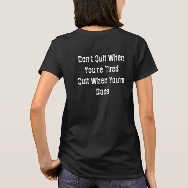 T-shirt Ne stoppez pas quand vous êtes le coton 100% des (Dos)