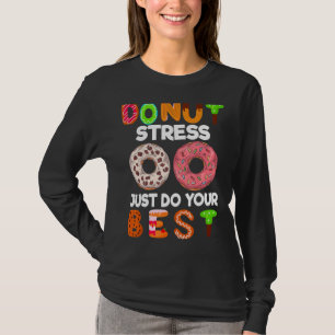 T-shirt Ne Stress Faire Que Votre Meilleur Cool Donut