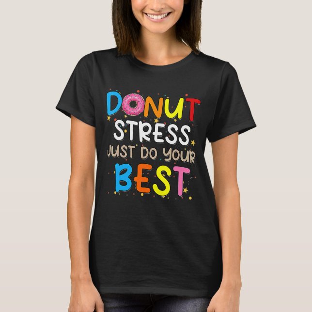 T-shirt Ne Stress Faites Que Vos Meilleurs Enseignants Tes (Devant)