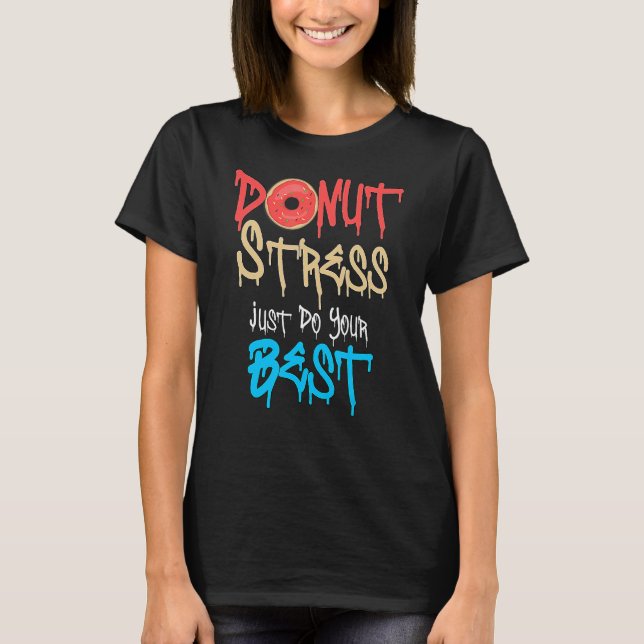 T-shirt Ne Stress Faites Que Vos Meilleurs Enseignants Tes (Devant)