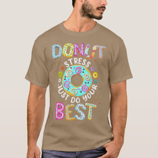 T-shirt Ne Stress Faites que vos meilleurs enseignants Tes