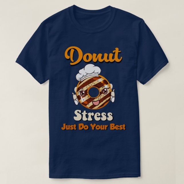 T-shirt Ne Stress Faites Que Votre Meilleur (Design devant)