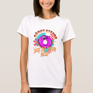 T-shirt Ne Stress Faites Que Votre Meilleur