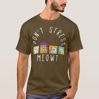 T-shirt Ne stress pas Meowt Kitty Funny Chats Maman et cha